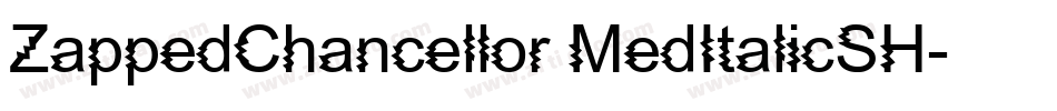 ZappedChancellor MedItalicSH字体转换